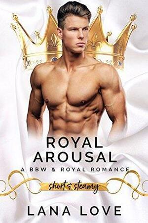 Royal Arousal by Lana Love