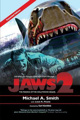 Jaws 2: The Making of the Hollywood Sequel: Updated and Expanded Edition by Louis Pisano, Michael Smith