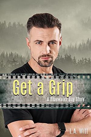 Get a Grip by L.A. Witt