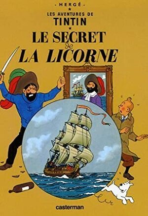 Les Aventures De Tintin. Le Secret De La Licorne by Hergé