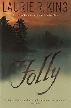 Folly: A Novel by Laurie R. King, Laurie R. King