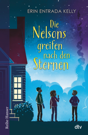 Die Nelsons greifen nach den Sternen by Erin Entrada Kelly