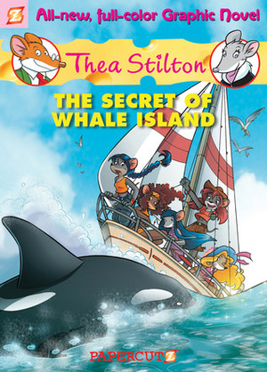 The Secret of Whale Island by Nanette Cooper-McGuinness, Thea Stilton, Nanette McGuinness, Chiara Balleello, Emily Clement, Geronimo Stilton, Andrea Schaffer, Barbara Pellizzari