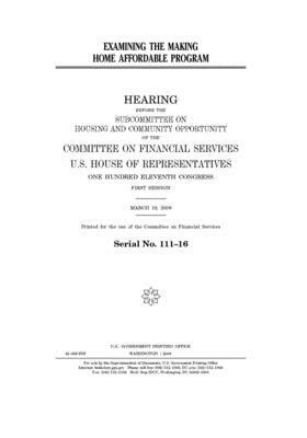 Examining the Making Home Affordable Program by Committee on Financial Services (house), United S. Congress, United States House of Representatives