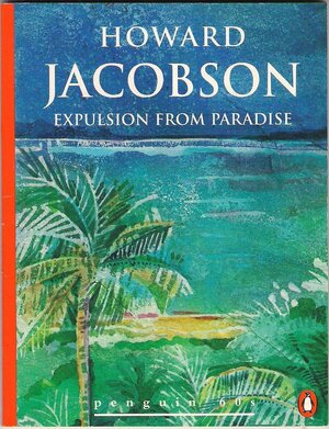 Expulsion from Paradise by Howard Jacobson