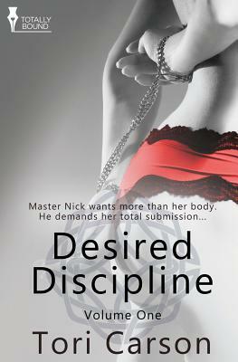 Desired Discipline: Volume One by Tori Carson