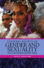 Cultural Politics of Gender and Sexuality in Contemporary Asia by Tiantian Zheng