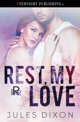 Rest, My Love by Jules Dixon