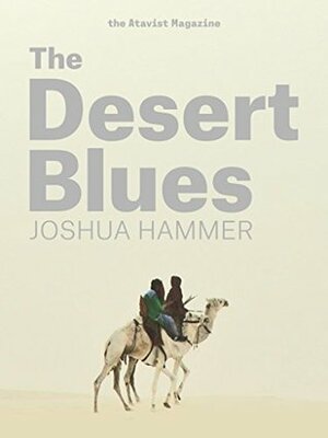 The Desert Blues by Joshua Hammer