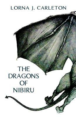 The Dragons of Nibiru by Lorna J Carleton