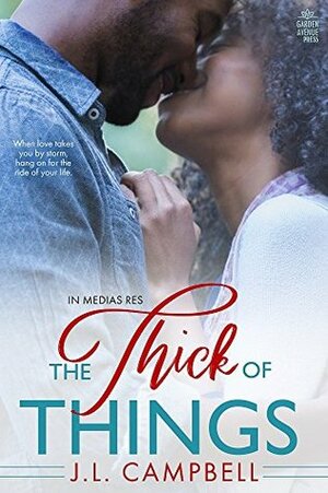 The Thick of Things (In Medias Res #1) by J.L. Campbell
