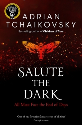 Salute the Dark by Adrian Tchaikovsky