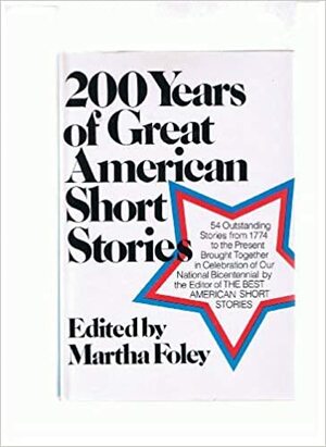 200 Years of Great American Short Stories by Martha Foley