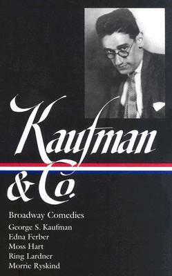Kaufman and Co.: Broadway Comedies by George S. Kaufman, Laurence Maslon