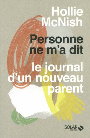 Personne ne m'a dit - Le journal d'un nouveau parent by Hollie McNish