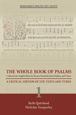 The Whole Book of Psalms Collected Into English Metre by Thomas Sternhold, John Hopkins, and Others. Volume 1, Volume 387: A Critical Edition of the T by Nicholas Temperley, Beth Quitslund