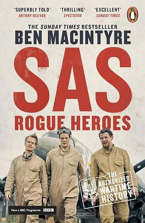 SAS: Rogue Heroes by Ben MacIntyre