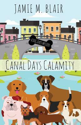 Canal Days Calamity by Jamie M. Blair
