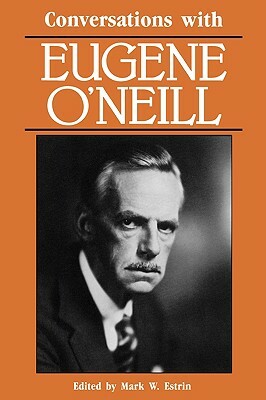 Conversations with Eugene O'Neill by 