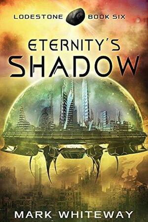 Eternity's Shadow by Mark Whiteway