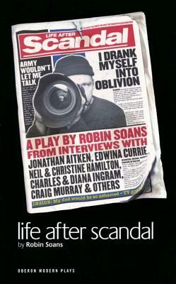 Life After Scandal by Robin Soans
