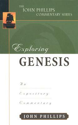 Exploring Genesis: An Expository Commentary by John Phillips