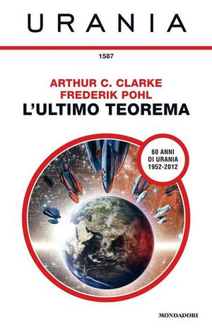 L'ultimo teorema by Frederik Pohl, Arthur C. Clarke