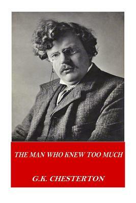 The Man Who Knew Too Much by G.K. Chesterton