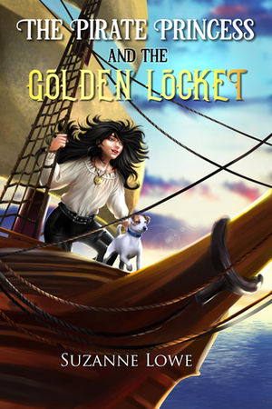 The Pirate Princess and The Golden Locket by Suzanne Lowe