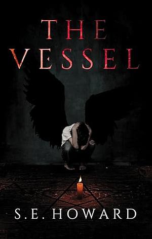 The Vessel: A Novel by S.E. Howard