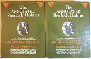 The Annotated Sherlock Holmes: The Four Novels and the Fifty-Six Short Stories Complete by Arthur Conan Doyle