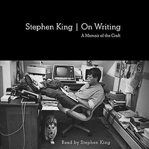 On Writing: A Memoir of the Craft by Stephen King