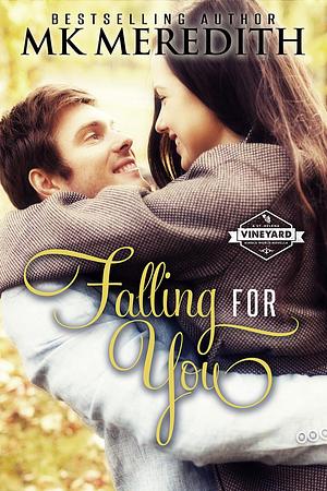 Falling for You by M.K. Meredith, M.K. Meredith
