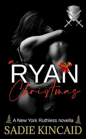 A Ryan Christmas by Sadie Kincaid