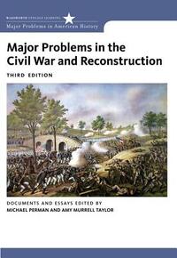 Major Problems in the Civil War and Reconstruction: Documents and Essays by Amy Murrell Taylor, Michael Perman