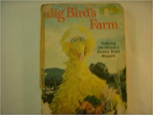 Big Bird's Farm by John E. Barrett, Sesame Workshop