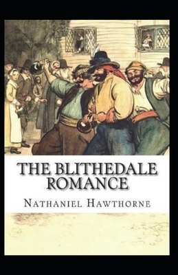 The Blithedale Romance Annotated by Nathaniel Hawthorne