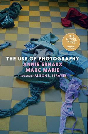 The Use of Photography by Marc Marie, Annie Ernaux