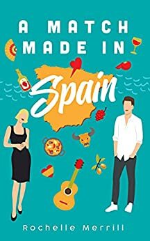 A Match Made in Spain by Rochelle Merrill