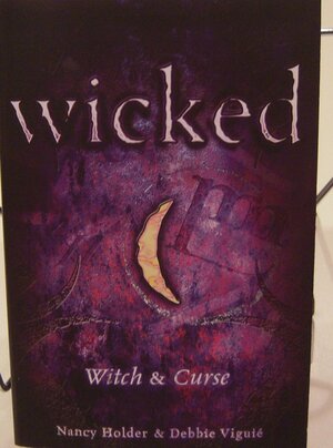 Wicked: Witch & Curse by Nancy Holder