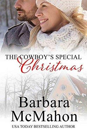 The Cowboy's Special Christmas: A sweet Christmas novella by Barbara McMahon, Barbara McMahon