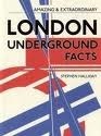Amazing & Extraordinary London Underground Facts by Stephen Halliday