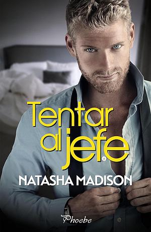 Tentar al jefe by Natasha Madison