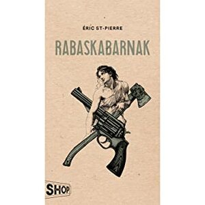 rabaskabarnak by Eric St-Pierre
