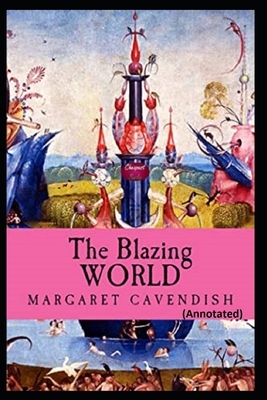 The Blazing World Annotated by Margaret Cavendish
