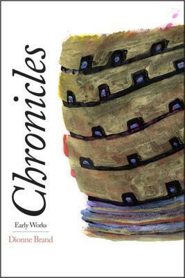 Chronicles: Early Works by Dionne Brand