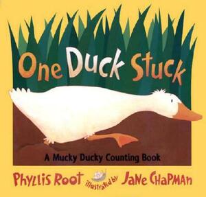 One Duck Stuck: A Mucky Ducky Counting Book by Phyllis Root