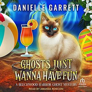 Ghosts Just Wanna Have Fun by Danielle Garrett