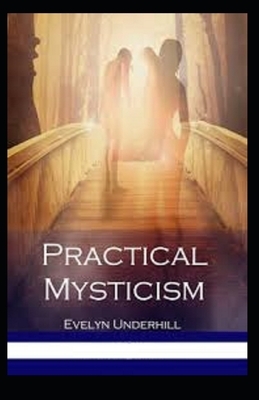 Practical Mysticism Illustrated by Evelyn Underhill