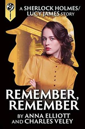 Remember, Remember by Anna Elliott, Charles Veley